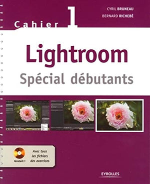 Lightroom - Spécial débutants: Cahier 1