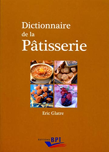 Dictionnaire de la Pâtisserie