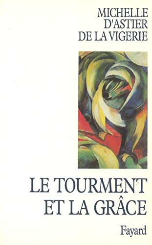 Le tourment et la grâce