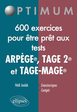 600 exercices pour être prêt aux tests Arpège, Tage 2 et Tage-Mage