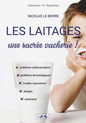 Les laitages, une sacrée vacherie !