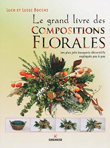 Le grand livre des compositions florales
