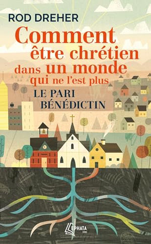 Comment être chrétien dans un monde qui ne l'est plus: Le pari bénédictin