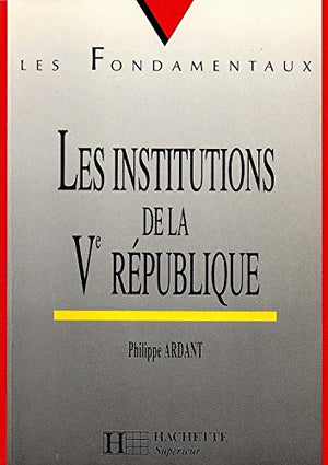 Les institutions de la cinquième République