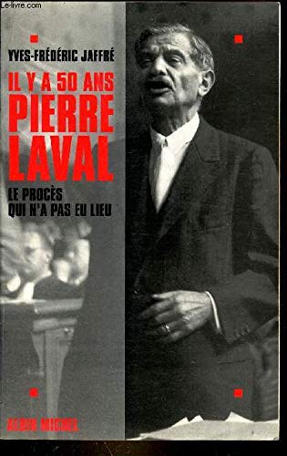 Il y a cinquante ans, Pierre Laval