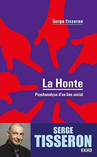 La honte - 4e éd. - Psychanalyse d'un lien social: Psychanalyse d'un lien social