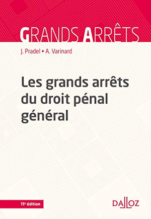 Les grands arrêts du droit pénal général - 11e ed.