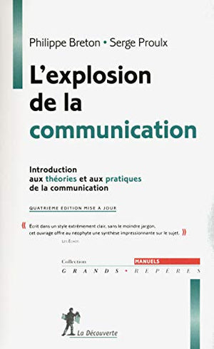 L'explosion de la communication: Introduction aux théories et aux pratiques de la communication