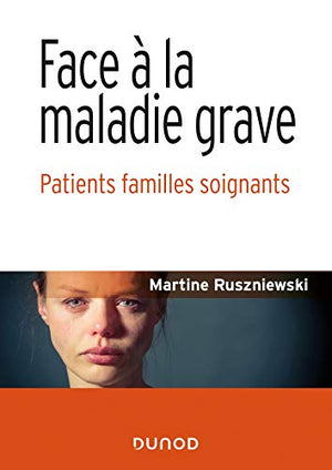 Face à la maladie grave - Patients familles soignants