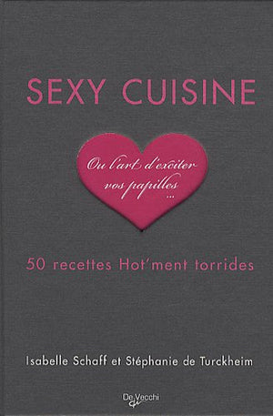 Sexy cuisine: 50 recettes Hot'ment torrides