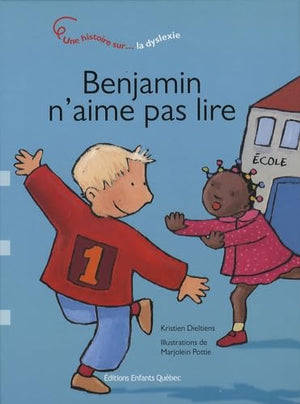 Benjamin n'aime pas lire - Une histoire sur la dyslexie