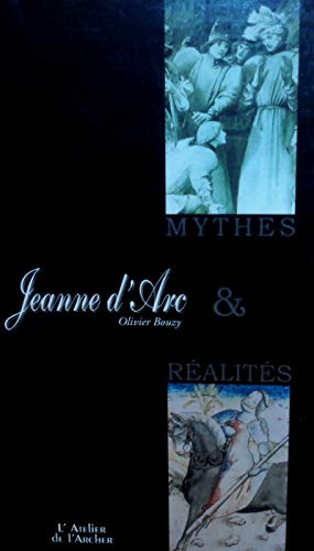 Jeanne d'Arc: Mythes et réalités