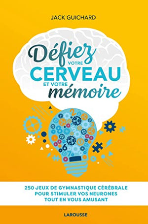 Défiez votre cerveau et votre mémoire