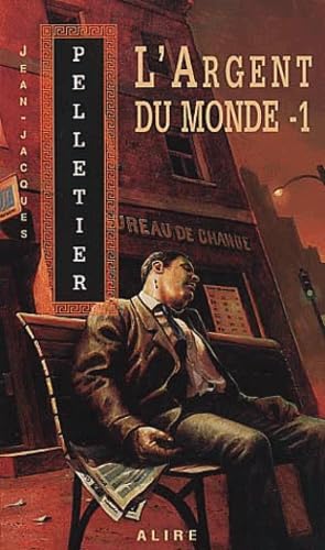 L'argent du monde: Tome 1