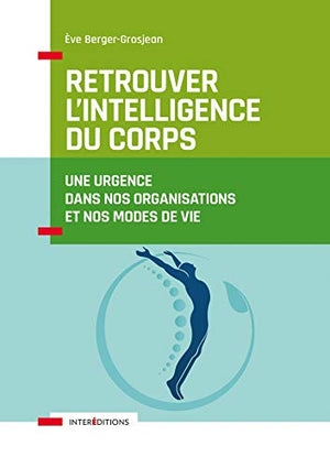 Retrouver l'intelligence du corps