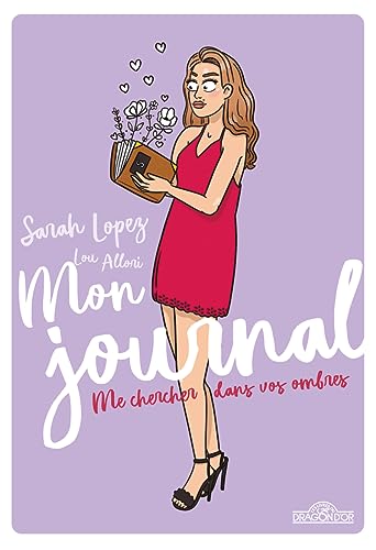 Sarah Lopez – Mon journal – Me chercher dans vos ombres - Lecture roman avec des conseils – Dès 13 ans