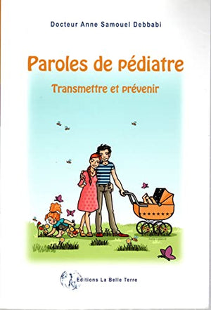 Paroles de pédiatre: Transmettre et prévenir