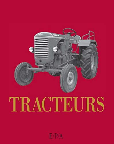 Les tracteurs: De A à Z
