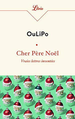 Cher Père Noël: Vraies lettres inventées