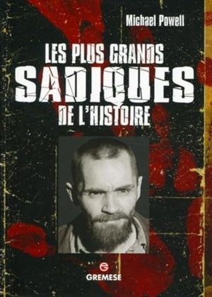 Les plus grands sadiques de l'histoire