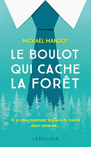 Le boulot qui cache la forêt