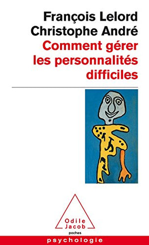 Comment gérer les personnalités difficiles