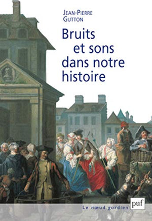 Bruit et sons dans notre histoire