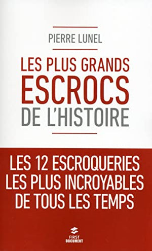 Les plus grands escrocs de l'Histoire