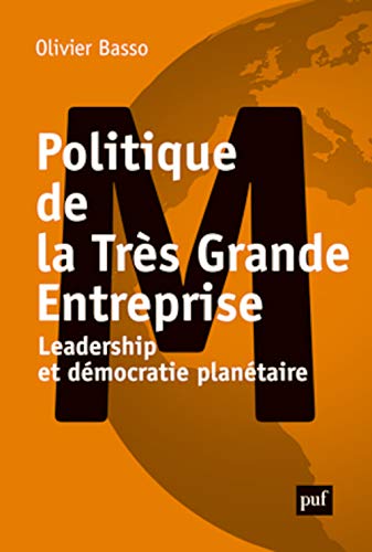 Politique de la Très Grande Entreprise: Leadership et démocratie planétaire
