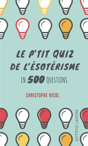 Le p'tit quiz de l'ésoterisme en 500 questions