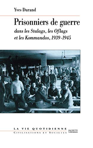 Les prisonniers de guerre dans les stalags, les oflags et les kommandos (1939-1945)