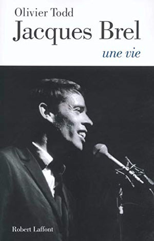 Jacques Brel, une vie