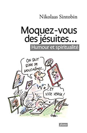 Moquez-vous des jésuites...