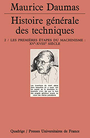 Histoire générale des techniques. Tome 2, Les premières étapes du machinisme : XVe-XVIIIe siècle