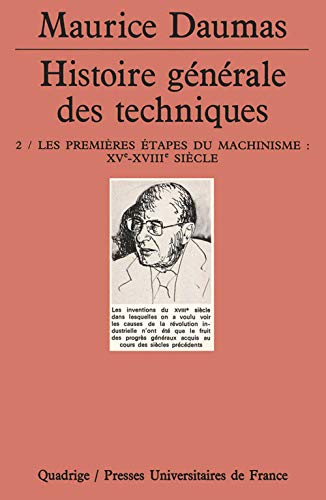 Histoire générale des techniques. Tome 2, Les premières étapes du machinisme : XVe-XVIIIe siècle