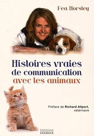 Histoires vraies de communication avec les animaux