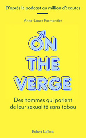 On the Verge - Des hommes qui parlent de leur sexualité sans tabou