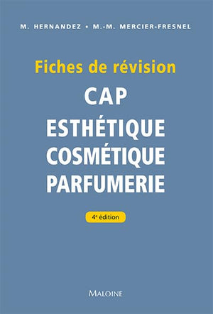 Fiches de révision. CAP d'esthétique - cosmétique - parfumerie, 4e éd.