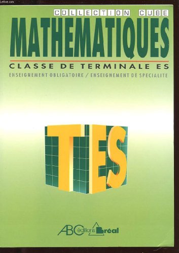 Mathématiques, classes de terminale ES: Nouveau programme 94, [enseignement obligatoire, enseignement de spécialité]