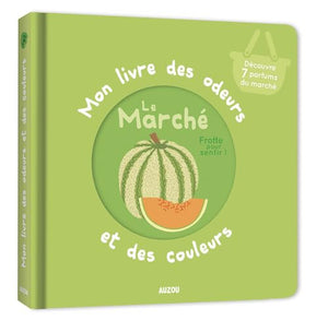 Mon livre des odeurs et des couleurs - Le marché