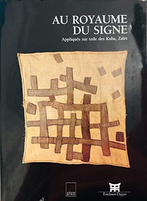 Au royaume du signe. Appliqués sur toile des Kuba, Zaïre