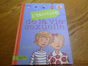 L'Encyclo de la vie sexuelle: 7-9 Ans