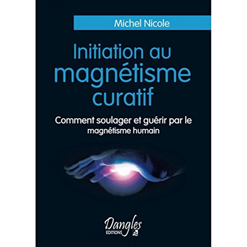 Initiation au magnétisme curatif