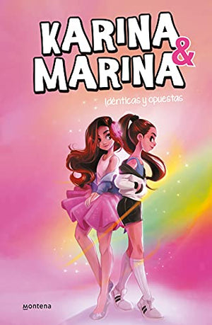 Idénticas y opuestas (Karina & Marina 1) (Lo más visto)