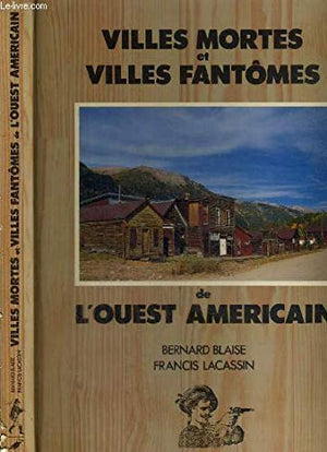 Villes mortes et villes fantômes de l'Ouest américain