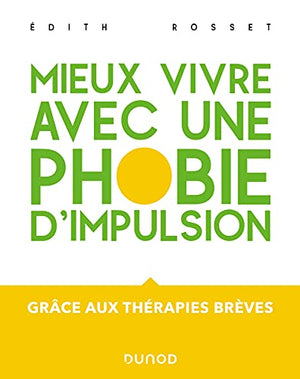 Mieux vivre avec une phobie d'impulsion