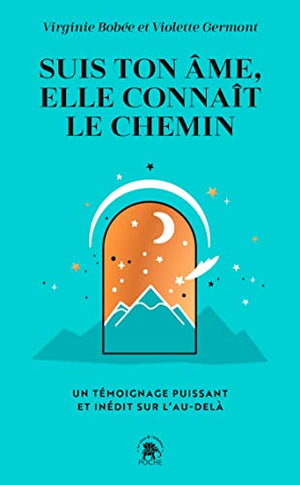 Suis ton âme, elle connaît le chemin