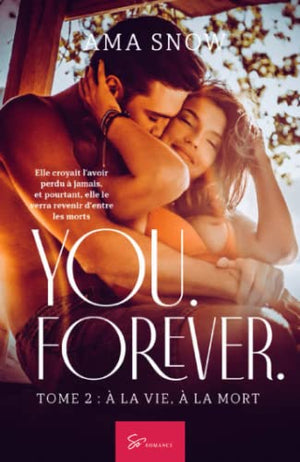 You. Forever. - Tome 2: À la vie, à la mort