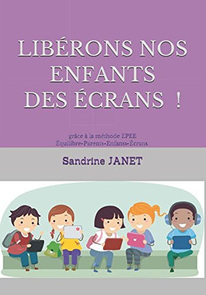 Libérons nos enfants des écrans