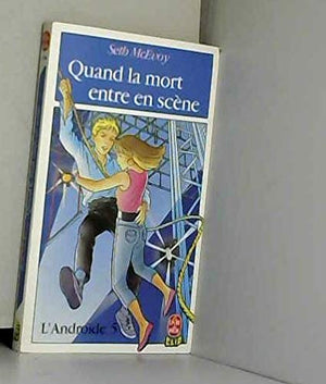 L’androïde, tome 5 : Quand la mort entre en scène